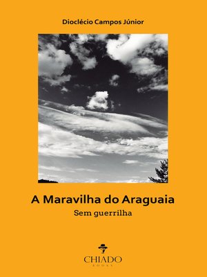 cover image of A maravilha do Araguaia – Sem guerrilha